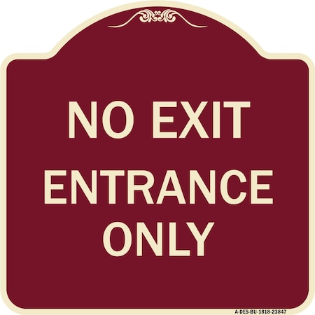 Designer Series No Exit Entrance Only, Burgundy Heavy-Gauge Aluminum Architectural Sign
